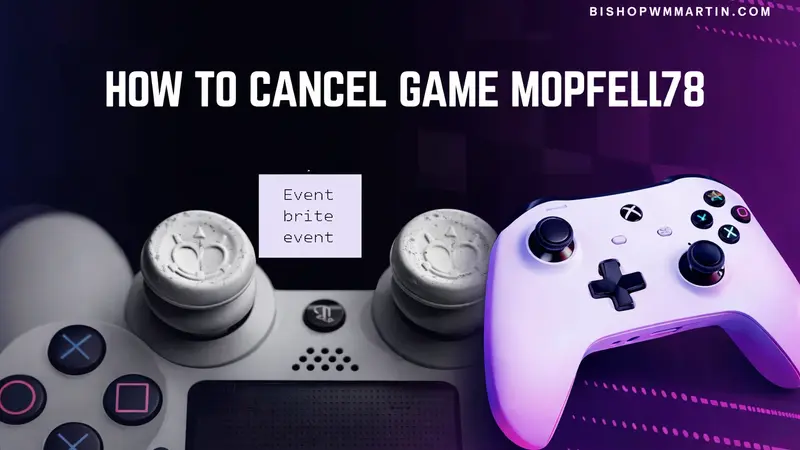 How to Cancel Game Mopfell78