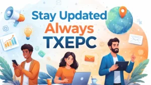 stay updated always txepc
